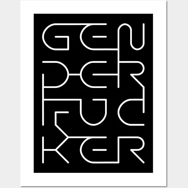Gender F*cker (White Line) Wall Art by SimpleThoughts